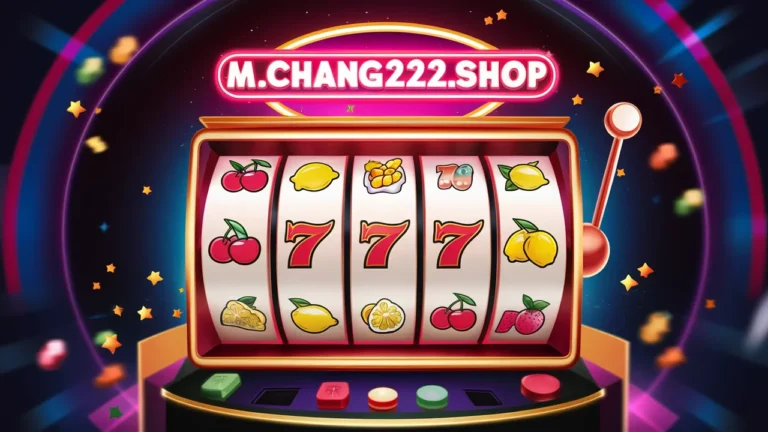 The Ultimate Guide to สล็อต m.chang222.shop: Features, Strategies, and Benefits สล็อต m.chang222.shop
